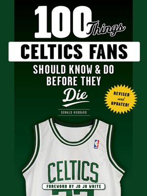 cover image of 100 Things Celtics Fans Should Know &amp; Do Before They Die